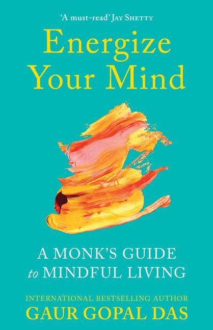 Energize Your Mind: A Monks Guide to Mindful Living