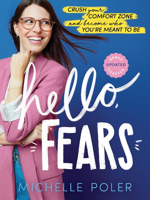 Hello, Fears: Crush Your Comfort Zone and Become Who Youre Meant to Be