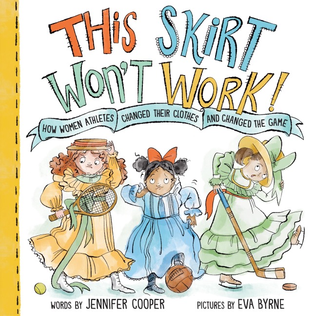 This Skirt Wont Work!: How Women Athletes Changed Their Clothes and Changed the Game?