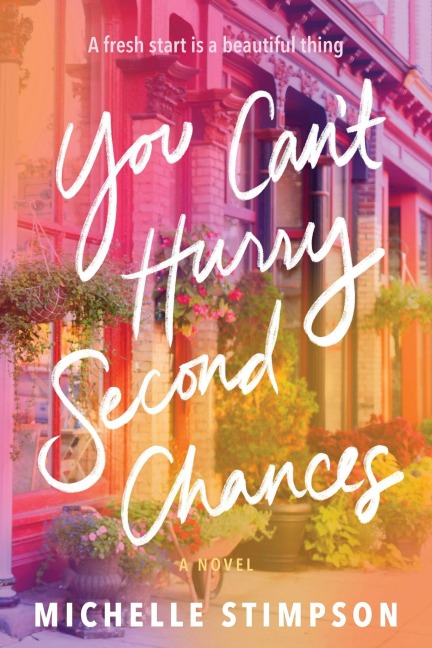 You Can't Hurry Second Chances: A Novel