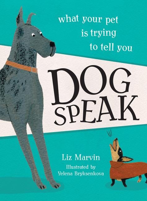 Dog Speak: What Your Pet Is Trying to Tell You