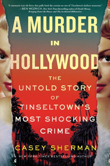 A Murder in Hollywood: The Untold Story of Tinseltowns Most Shocking Crime