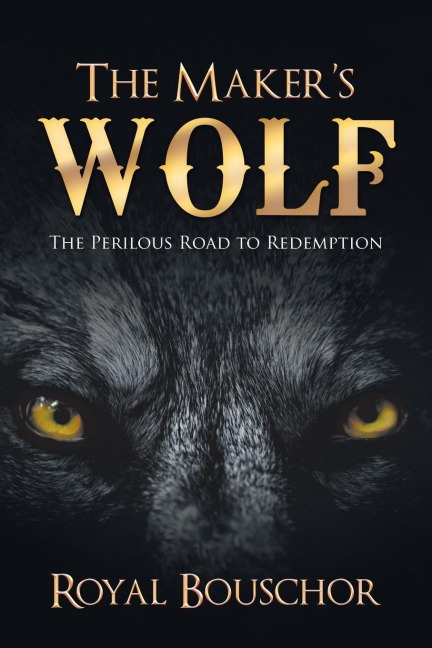 The Makers Wolf: The Perilous Road to Redemption