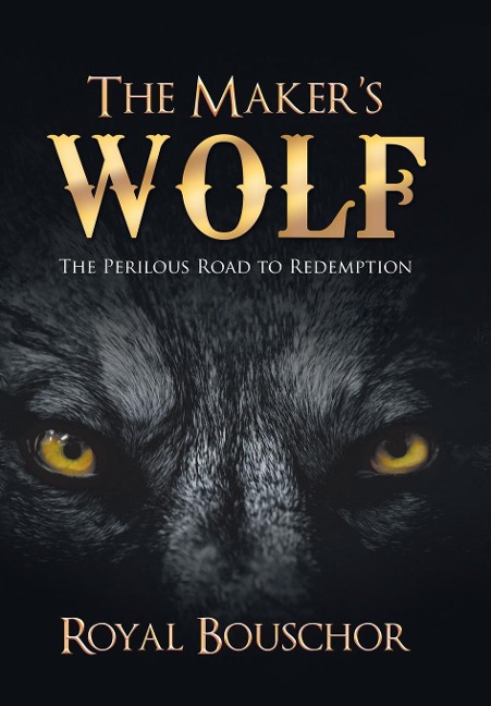 The Makers Wolf: The Perilous Road to Redemption