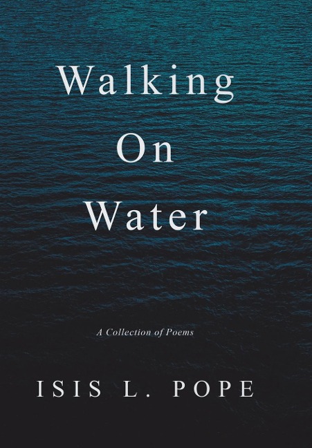 Walking on Water: A Collection of Poems