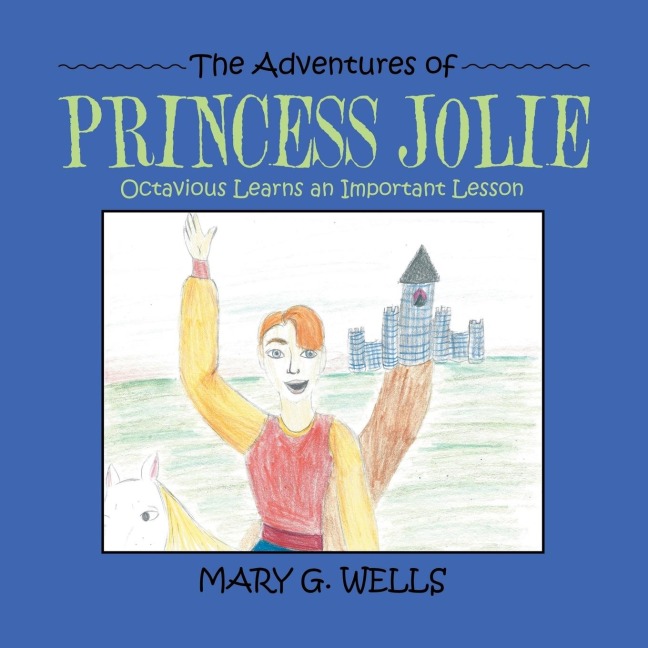 The Adventures of Princess Jolie: Octavious Learns an Important Lesson