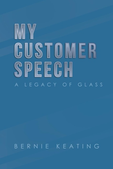 My Customer Speech: A Legacy of Glass
