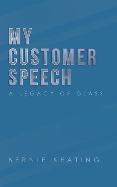 My Customer Speech: A Legacy of Glass