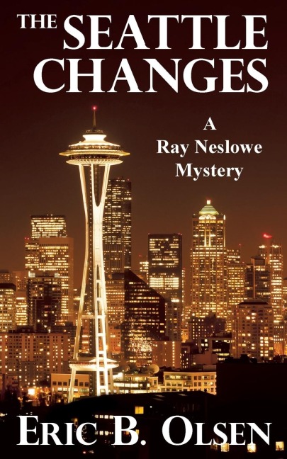 The Seattle Changes: A Ray Neslowe Mystery