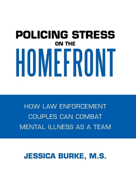 Policing Stress on the Homefront: How Law Enforcement Couples Can Combat Mental Illness as a Team