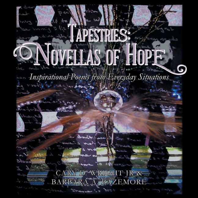 Tapestries: Novellas of Hope: Inspirational Poems from Everyday Situations
