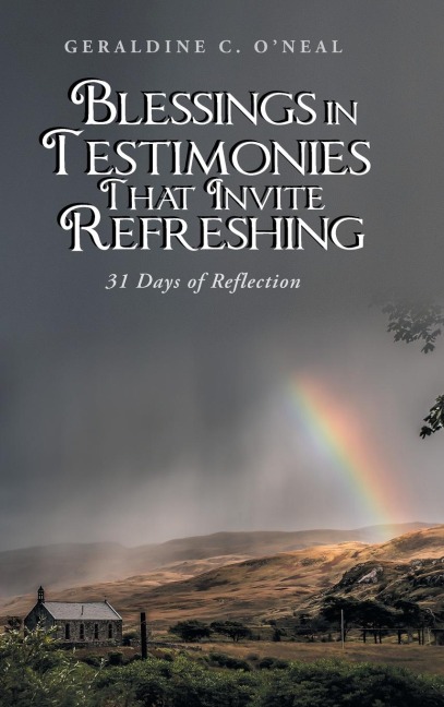 Blessings in Testimonies That Invite Refreshing: 31 Days of Reflection