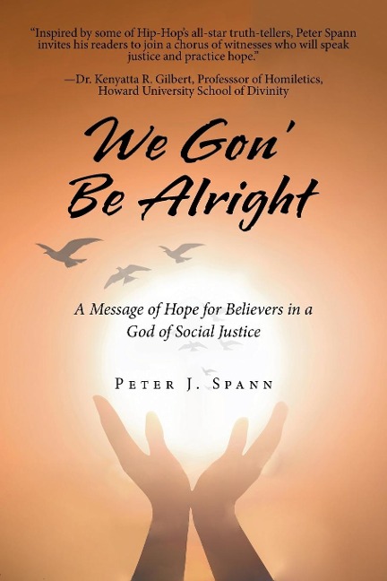 We Gon Be Alright: A Message of Hope for Believers in a God of Social Justice