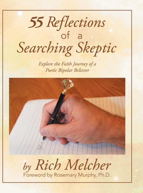 55 Reflections  of a Searching Skeptic: Explore the Faith Journey of a Poetic Bipolar Believer