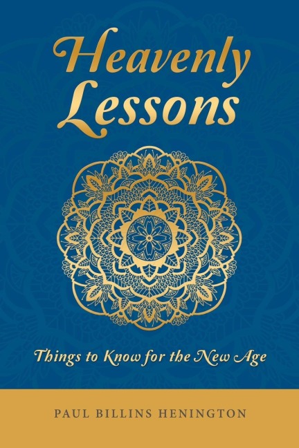 Heavenly Lessons: Things to Know for the New Age
