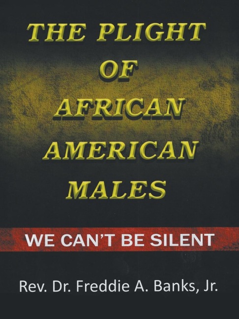 The Plight of African-American Males: We Cant Be Silent