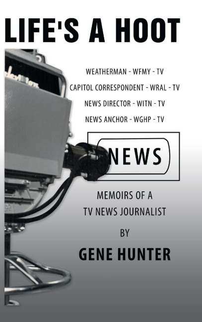 Lifes a Hoot: Memoirs of a Tv News Journalist