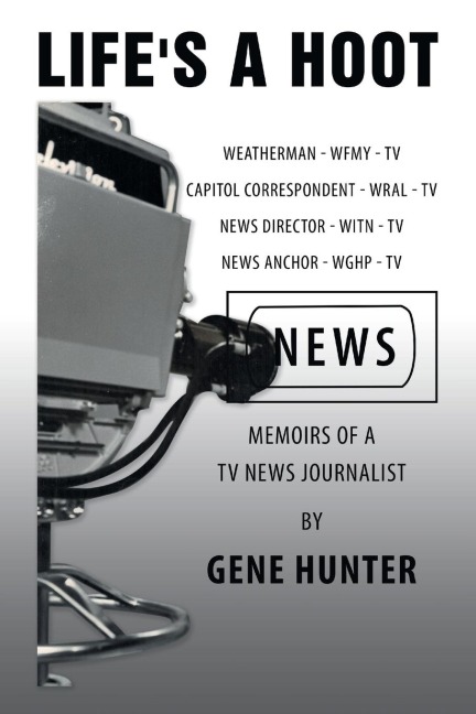 Lifes a Hoot: Memoirs of a Tv News Journalist