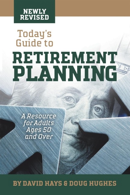 Todays Guide to Retirement Planning: A Resource for Adults Ages 50 and Over