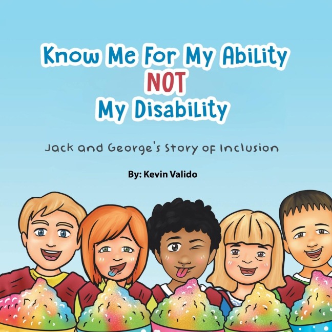 Know Me for My Ability Not  My Disability: Jack and Georges Story of Inclusion