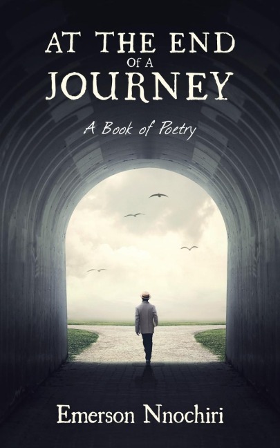 At the End of a Journey: A Book  of Poetry