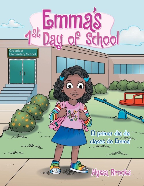 Emmas 1St Day of School: El Primer Dia De Clases De Emma