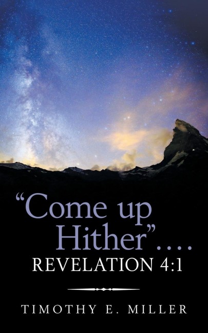 Come up Hither . . . . Revelation 4: 1