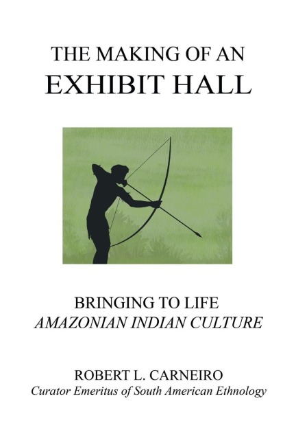 The Making of an Exhibit Hall: Bringing to Life Amazonian Indian  Culture