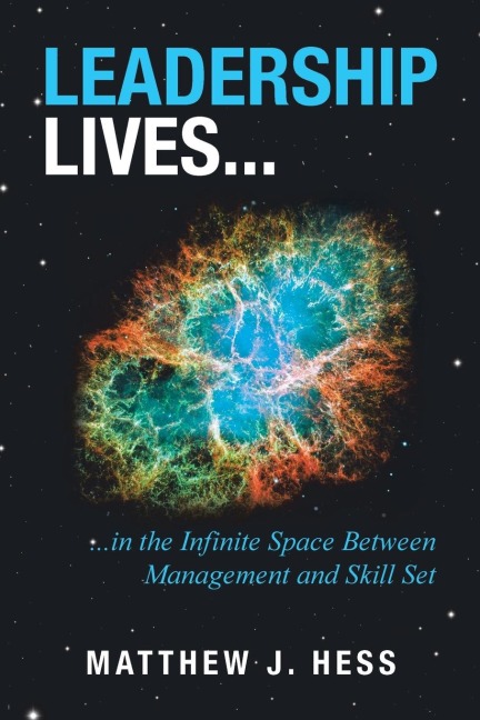 Leadership Lives...: ...In the Infinite Space Between Management and Skill Set