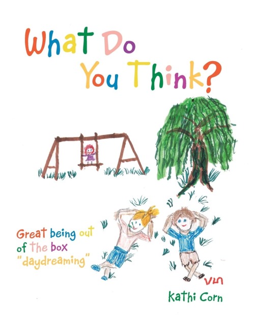 What Do You Think?: Great Being out of the Box Daydreaming