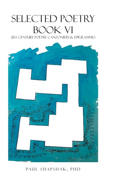 Selected Poetry Book Vi: 21St Century Poetry Canzonieri & Epigrammes