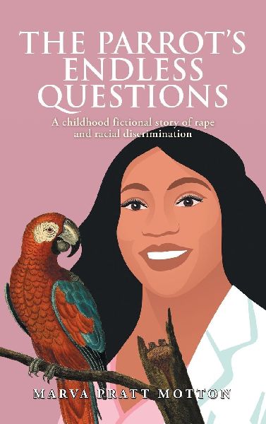The Parrots Endless Questions: A childhood fictional story of rape and racial discrimination