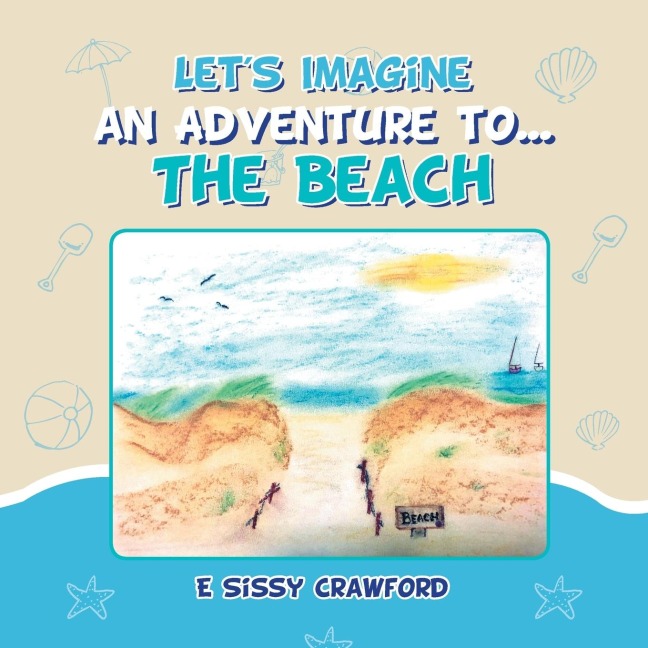 Lets Imagine an Adventure To... the Beach