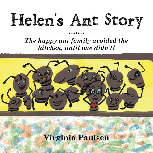 Helens Ant Story: The Happy Ant Family Avoided the Kitchen, Until One DidnT!