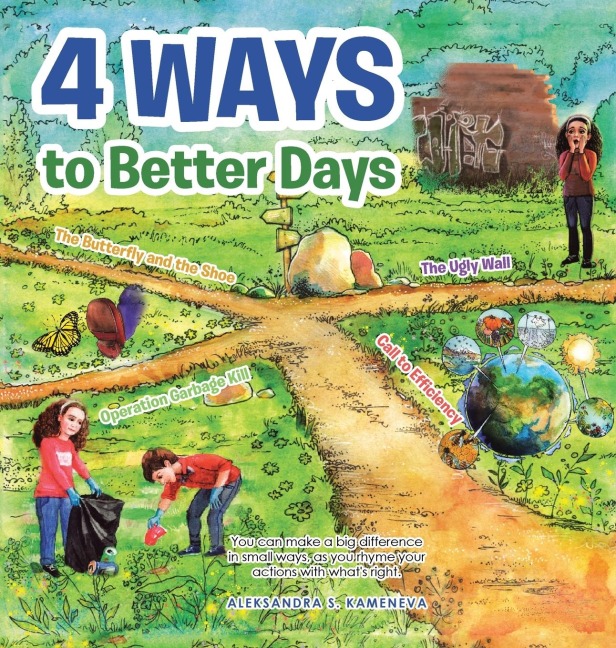 4 Ways to Better Days: You Can Make a Big Difference in Small Ways, as You Rhyme Your Actions with Whats Right.