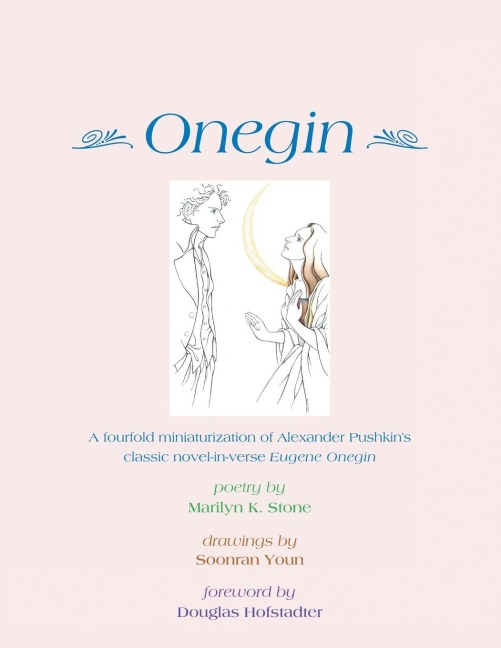 Onegin: A Fourfold Miniaturization of Alexander Pushkins Classic Novel-In-Verse Eugene Onegin
