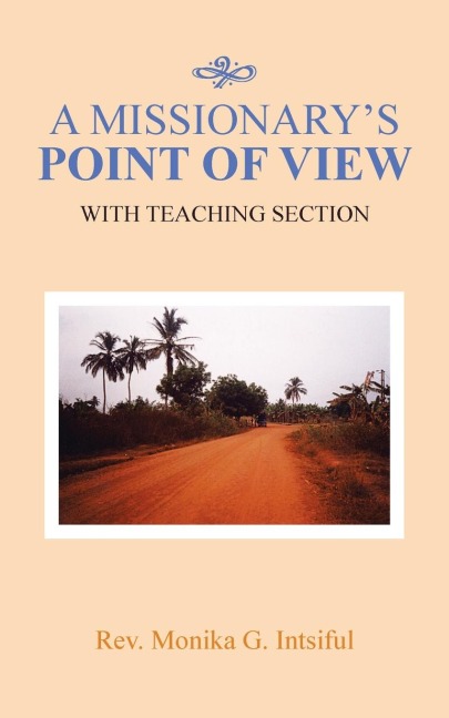 A Missionarys Point of View: With Teaching Section