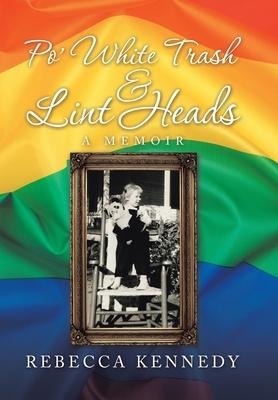 Po White Trash & Lint Heads: A Memoir