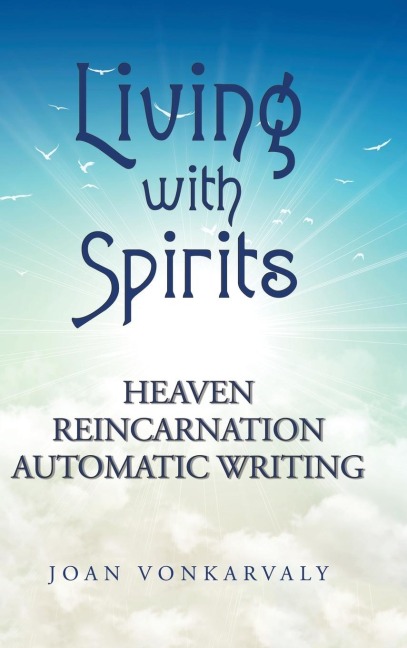 Living with Spirits: Heaven Reincarnation Automatic Writing