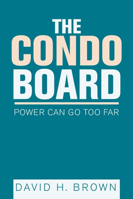 The Condo Board: Power Can Go Too Far