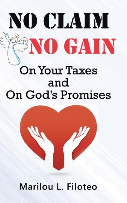 No Claim, No Gain: On Your Taxes and on Gods Promises