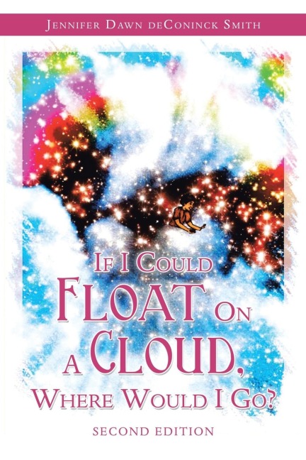 If I Could Float on a Cloud, Where Would I Go?: Second Edition