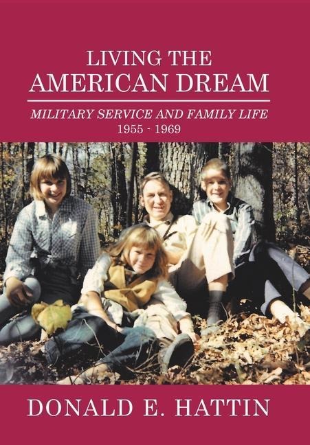 Living the American Dream: Military Service and Family Life 1955 - 1969