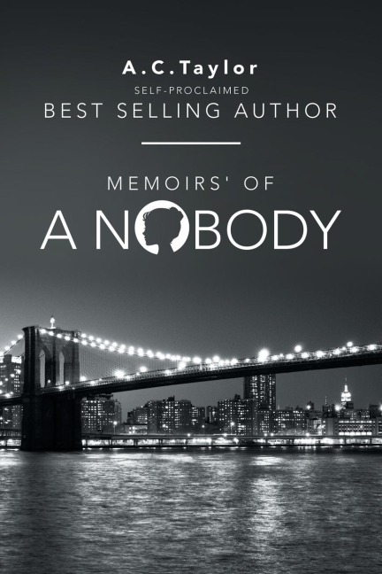 Memoirs of a Nobody: Self-Proclaimed Best Selling Author