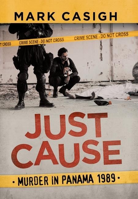 Just Cause: Murder in Panama 1989