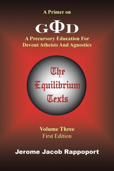 A Primer on God: A Precursory Education for Devout Atheists and Agnostics (The Equilibrium Texts, Vol. 3)