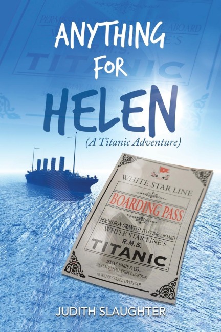 Anything for Helen: (A Titanic Adventure)
