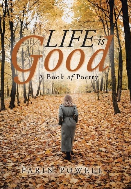 Life Is Good: A Book of Poetry
