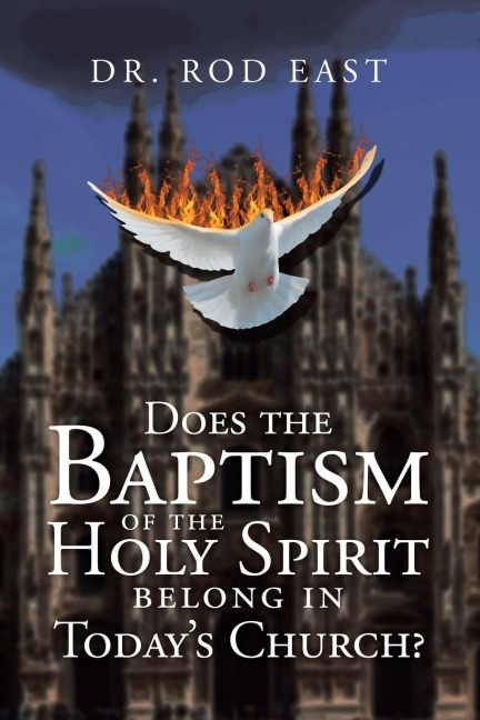 Does The Baptism  Of The  Holy Spirit  Belong In Todays   Church?