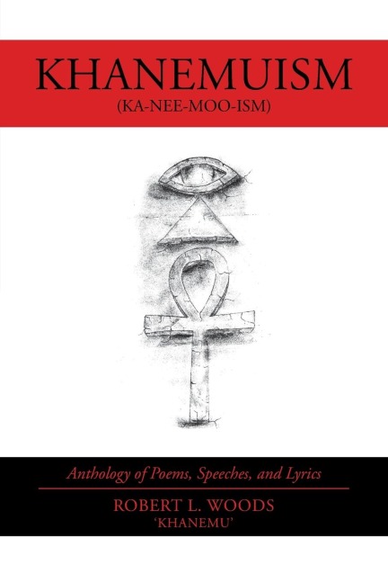 Khanemuism: Anthology of Poems, Speeches, and Lyrics